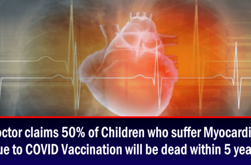  Doctor State • 50% dintre copiii care suferă de miocardită din cauza vaccinării împotriva COVID vor muri în decurs de 5 ani