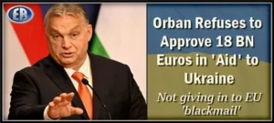  Ungaria se opune la 18 miliarde de ajutor în plus acordat de UE Ucrainei |