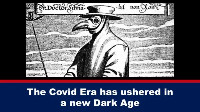  Era Covid a introdus o nouă epocă întunecată