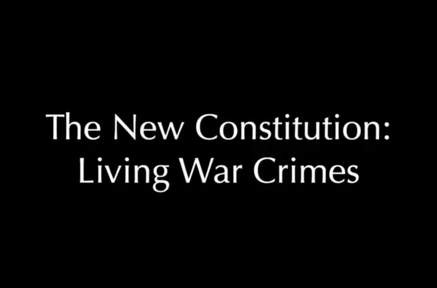  Noua Constituție: Vii crime de război