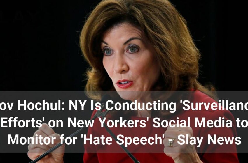  Guvernatorul Hochul: NY desfășoară „eforturi de supraveghere” pe rețelele de socializare a newyorkezilor pentru a monitoriza „discursul de ură”