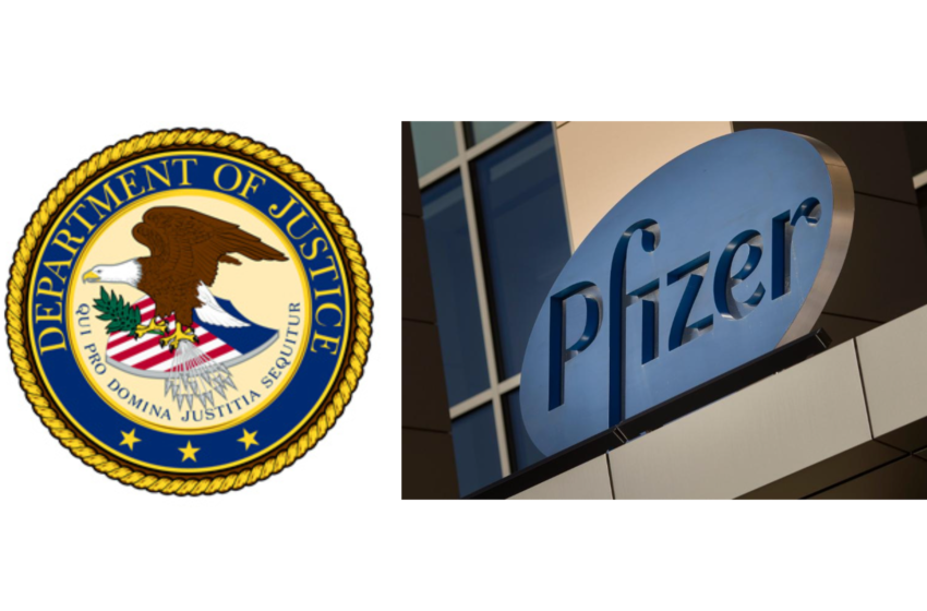  Departamentul de Justiție intervine în cazul de fraudă Pfizer, într-o încercare coruptă de a închide cazul